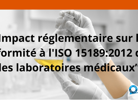 Impact réglementaire sur la conformité à l'ISO 151892012 dans les laboratoires médicaux”