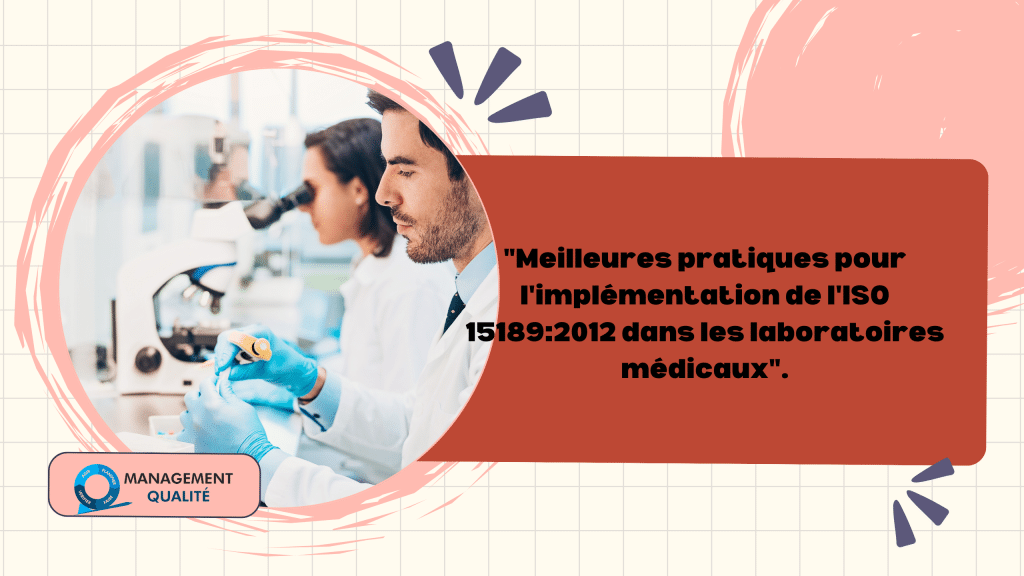 Meilleures pratiques pour la mise en œuvre de l'ISO 15189:2012 dans les laboratoires médicaux 1 Meilleures pratiques pour l'implémentation de l'ISO 151892012 dans les laboratoires médicaux.