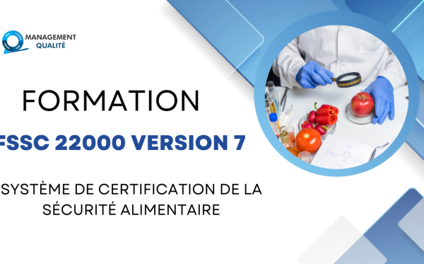 Formation FSSC 22000 Version 7 : Système de Certification de la Sécurité Alimentaire