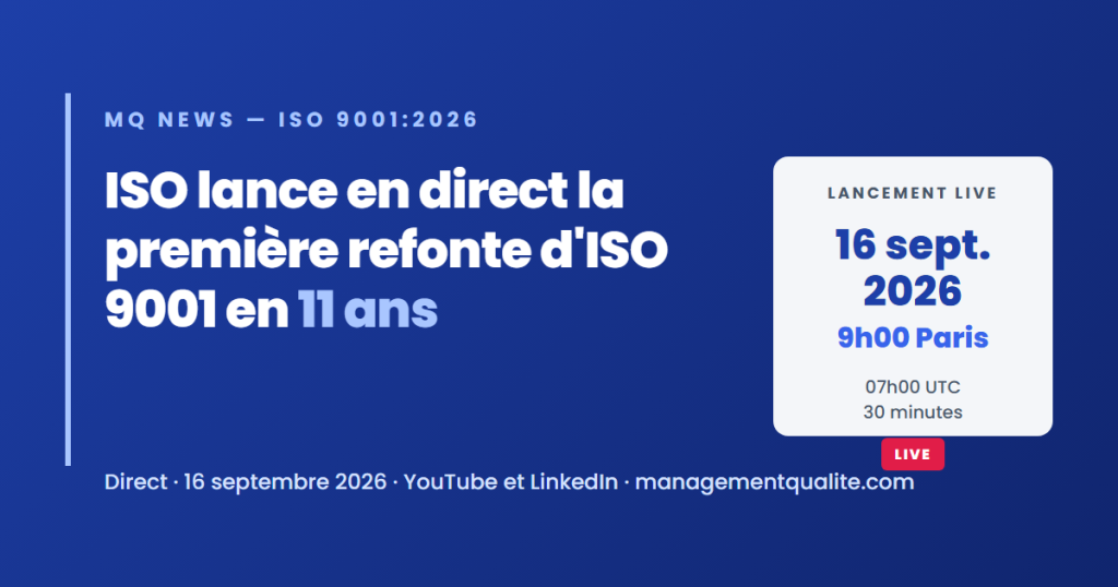 ISO lance en direct ISO 9001:2026, première refonte en 11 ans 1 MQ News : ISO lance en direct la première refonte d'ISO 9001 en 11 ans, direct le 16 septembre 2026