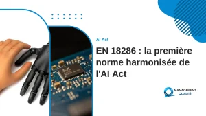 AI Act : EN 18286 est la première norme harmonisée citée au JOUE 2 AI Act : EN 18286 est la première norme harmonisée citée au JOUE