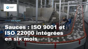 Deux normes, un seul système : comment une unité de sauces de 30 personnes a intégré ISO 9001 et ISO 22000 en six mois 3 Deux normes, un seul système : comment une unité de sauces de 30 personnes a intégré ISO 9001 et ISO 22000 en six mois