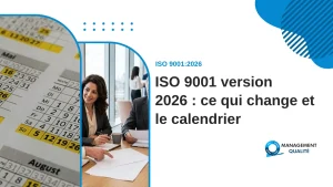 ISO 9001 version 2026 : ce qui change clause par clause et le calendrier de transition jusqu'en 2029 4 ISO 9001 version 2026 : ce qui change et le calendrier